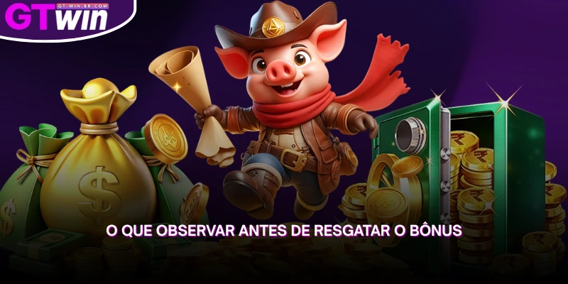 confira os principais pontos antes de resgatar um bônus para evitar imprevistos