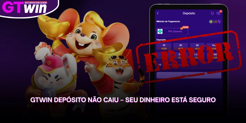 gtwin depósito não caiu